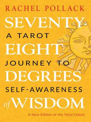 cover image of Seventy-Eight Degrees of Wisdom (Hardcover Gift Edition): a Tarot Journey to Self-Awareness